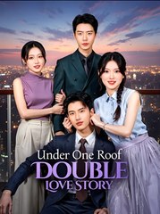 Under One Roof Double Love Story- Drama