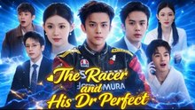 The Racer and His Dr Perfect full movie