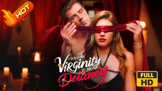 I Sold My Virginity To Mr. Delaney | Full Movie HD - omance Dark Romance Mafia Coming-of-Age First Love Gangster Love & Crime Opposites Attract USA Apartment Club Warehouse Contemporary All Ages Billionaire