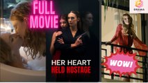 [New] Her Heart Held Hostage #mydrama - Full Movie  Drama Hub