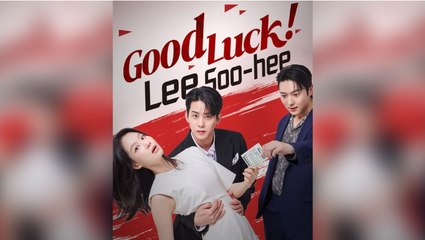Good Luck! Lee Soo-hee #Full Movie_ Dramabox