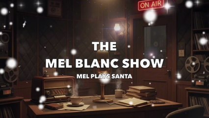 The Mel Blanc Show (Mel Plays Santa)