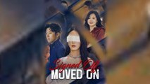Signed Off Moved On Chinese Drama