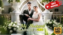 My Husband Is Actually a CEO | Full Movie HD - Drama ShortFilms Hot