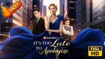 It's Too Late to Apologize | Full Movie HD - Betrayal Strong Female Lead Romance Love Drama ShortFilms