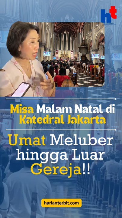 Misa Malam Natal di Katedral Jakarta, Umat Meluber hingga Luar Gereja!!