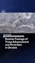 Russian Footage of Troop Advancement and Airstrikes in Ukraine