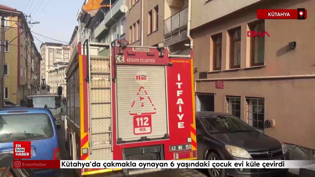 Kütahya'da çakmakla oynayan 6 yaşındaki çocuk evi küle çevirdi
