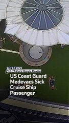 US Coast Guard Medevacs Sick Cruise Ship Passenger