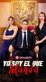 Yo Soy El Que Manda Episodio Completo | Short Drama | Full HD Series