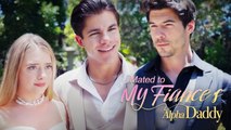 Mated To My Fiance's Alpha Daddy Full Englishsub - Full Movie