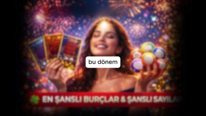 2026 Yılbaşı Öncesi En Şanslı Burçlar ve Şanslı Sayılar Açıklandı!