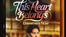 This Heart Belongs Elsewhere Now Drama S