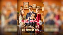 Falling for His Unknown Wife - Full