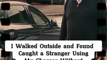 I Walked Outside And Found Caught A Stranger Using My Charger Without Asking 😳