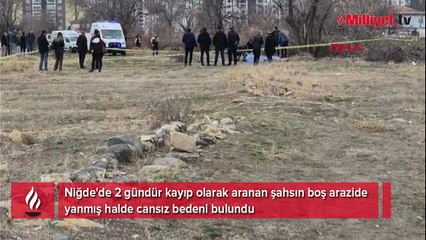 Cesedi yanmış halde bulundu! 2 gündür her yerde aranıyordu