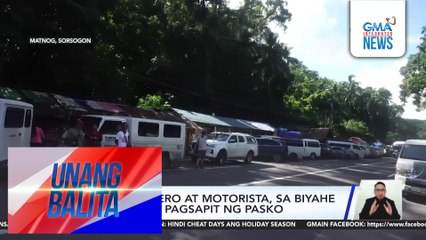 Ilang pasahero at motorista, sa biyahe inabutan ng pagsapit ng Pasko | Unang Balita