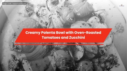 Creamy Polenta Bowl with Oven-Roasted Tomatoes and Zucchini