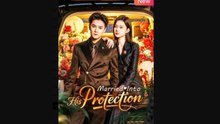 Married Into His Protection Chinese Drama - English Sub
