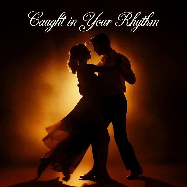 Caught in Your Rhythm