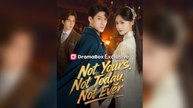 Not Yours, Not Today, Not Ever (DUBBED)