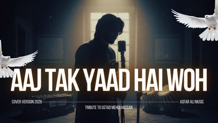 Aaj Tak Yaad Hai Woh