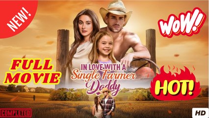 [All Episodes] In Love With a Single Farmer Daddy