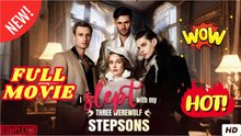 I Slept With My Three Werewolf Stepsons - Full Movie HD