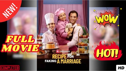 Recipe For Faking A Marriage Full Movie