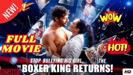 Stop Bullying His Girl The Boxer King Returns - Full Movie HD - Best Drama ShortFilms Hot Sport Romance