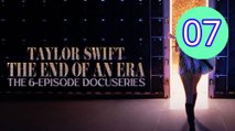 Taylor Swift  The Eras Tour  The End of an Era Waiting Episode 7 Engsub