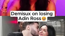 Demisux regrets losing Adin Ross...