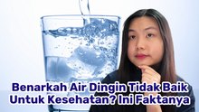 Benarkah Minum Air Dingin Berbahaya?