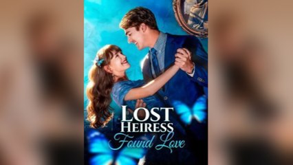 Lost Heiress, Found Love – Full HD Movie