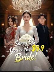 Sorry Sis You're the $9.9 Bride Drama Movies English Sub