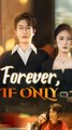Forever, If Only (DUBBED)#Full Episode