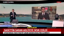 Uyuşturucu testi pozitif çıkmıştı... Sadettin Saran adliyeye sevk edildi
