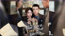 Lies That Burn, Love That Bleeds Drama Movies English Sub