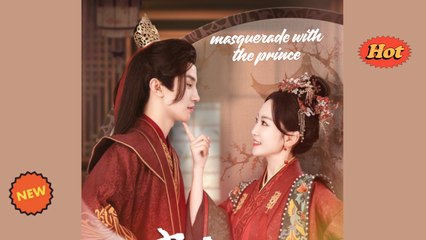 Masquerade With the Prince Chinese Drama Full EngSub