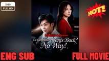 Ex-Girlfriend Wants Back No Way - Full Movies English Sub