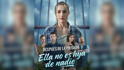 Después de la prisión Ella no es hija de nadie Episodio Completo