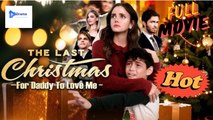 [New Drama] The Last Christmas for Daddy to Love Me #flickreel #flareflow - Full Movie | Drama Video Studio