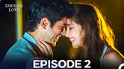 Endless Love – Episode 2 | Romantic Drama Series Full HD | English Love Story