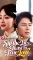 Sip the Lies, Toast to True Love - Chinese Drama - English Sub