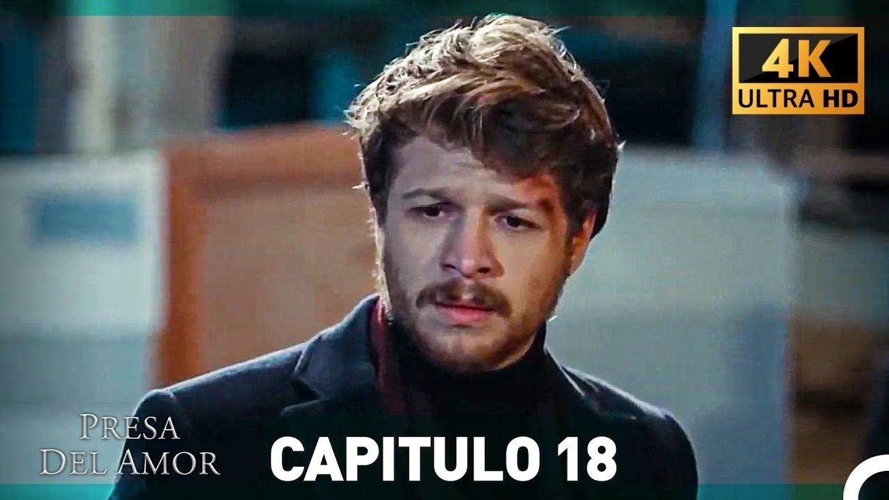 Presa Del Amor  Capitulo 18 (4K) (Español Doblado)