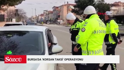 Bursa’da ‘korsan taksi’ operasyonu; sürücülere de müşterilere de ceza kesildi