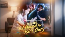 [EngSub] The Love I Hoped For Isn't Ours