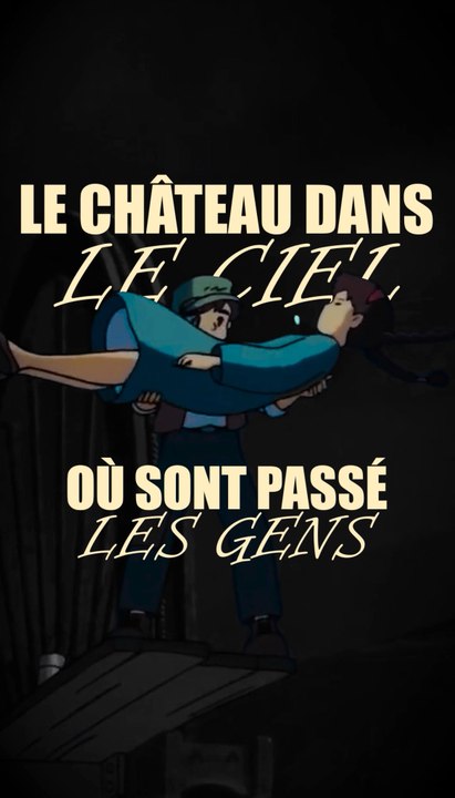 Où sont les habitants de Laputa - Le Château dans le ciel
