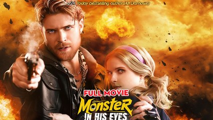 Monster in His Eyes 🌻 Full Movie HD 2025 🌻 Dark Romance Drama