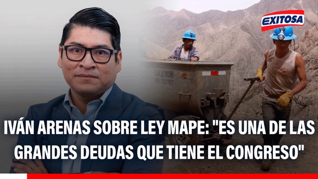 Iván Arenas sobre Ley MAPE: Es una de las grandes deudas que tiene el Congreso